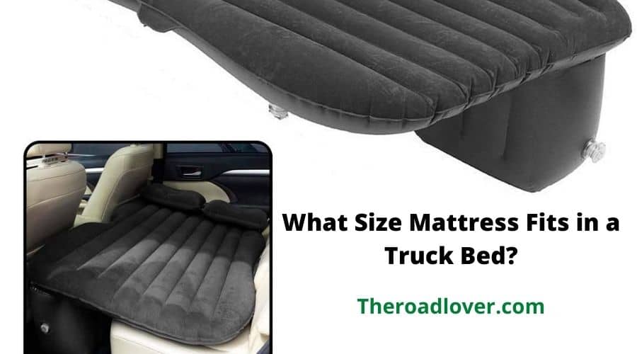 What Size Mattress Fits in a Truck Bed