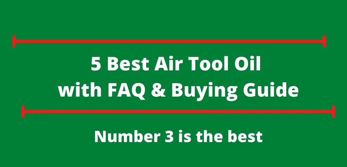 top-5-best-air-tool-oil-with-faq-buying-guide-in-2022