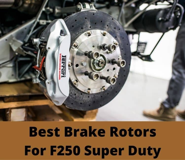 Best Brake Rotors For F250 Super Duty