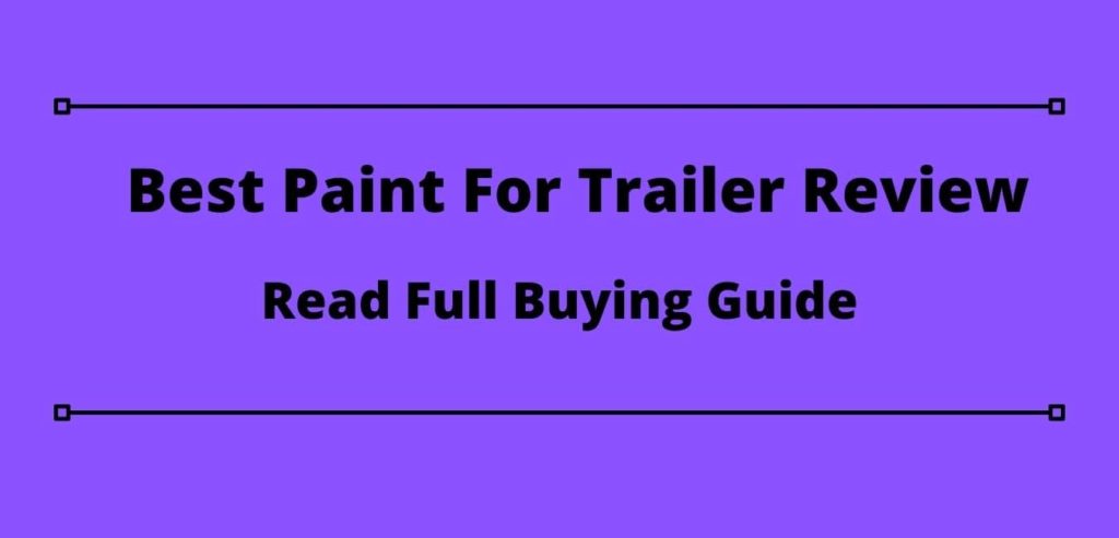 Best Paint For Trailer